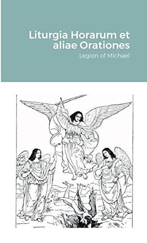 Liturgia Horarum et aliae Orationes - The Legion of Michael