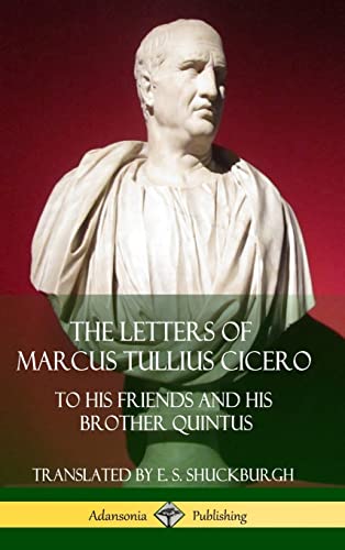 Stock image for The Letters of Marcus Tullius Cicero: To His Friends and His Brother Quintus (Adansonia Latin Classics) (Hardcover) for sale by Lucky's Textbooks