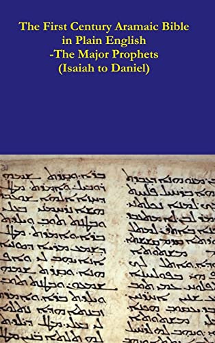 9781387791484: The First Century Aramaic Bible in Plain English-The Major Prophets (Isaiah to Daniel)