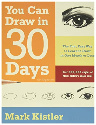 9781387792573: You Can Draw in 30 Days For Beginners: The Fun, Easy Way to Learn to Draw in One Month or Less