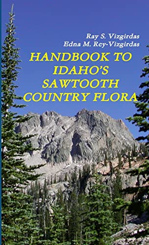 Stock image for HANDBOOK TO IDAHO'S SAWTOOTH COUNTRY FLORA for sale by GreatBookPrices