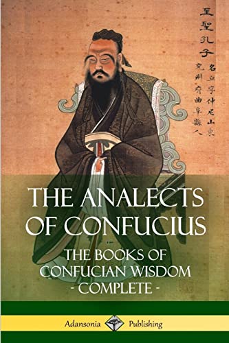 Stock image for The Analects of Confucius: The Books of Confucian Wisdom - Complete for sale by Goodbookscafe