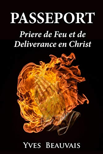 Stock image for PASSEPORT PRIRE DE FEU ET DE DLIVRANCE EN CHRIST for sale by PBShop.store US