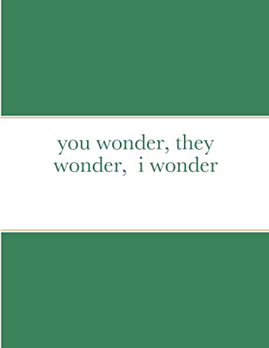 Imagen de archivo de you wonder, they wonder, i wonder a la venta por Lucky's Textbooks