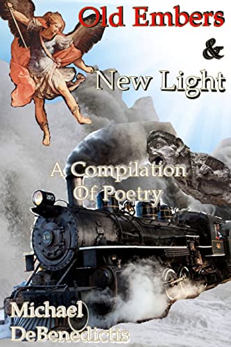 9781387851386: Old Embers & New Light: A Compilation of Poetry