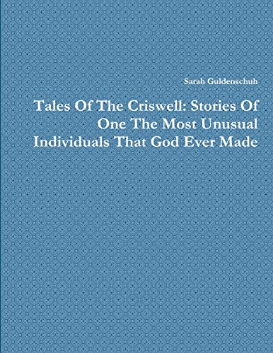 Stock image for Tales Of The Criswell: Stories Of One The Most Unusual Individuals That God Ever Made for sale by Chiron Media