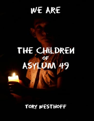 Stock image for We Are The Children of Asylum 49 for sale by GreatBookPrices
