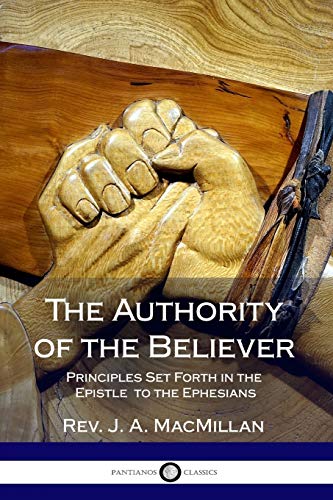 9781387871087: The Authority of the Believer: Principles Set Forth in the Epistle to the Ephesians