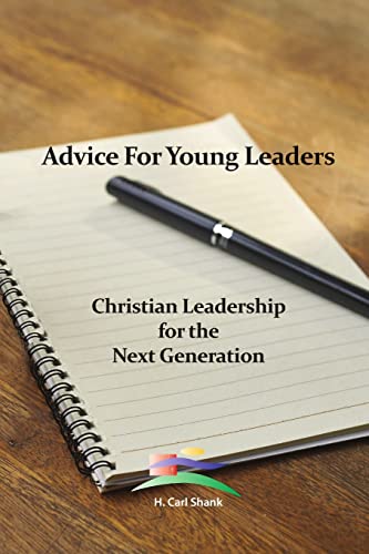 9781387873616: Advice For Young Leaders: Christian Leadership for the Next Generation