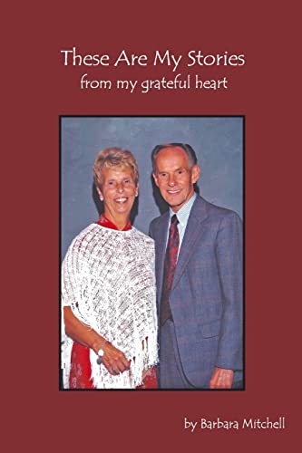 Stock image for These Are My Stories: from my grateful heart for sale by ThriftBooks-Atlanta