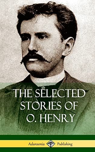 9781387879649: The Selected Stories of O. Henry (Hardcover)