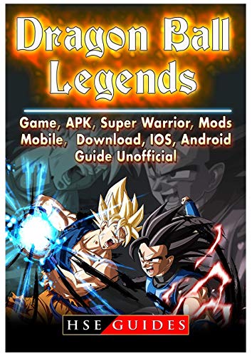 Stock image for Dragon Ball Legends, Game, Apk, Super Warrior, Mods, Mobile, Download, Ios, Android, Guide Unofficial for sale by ThriftBooks-Dallas