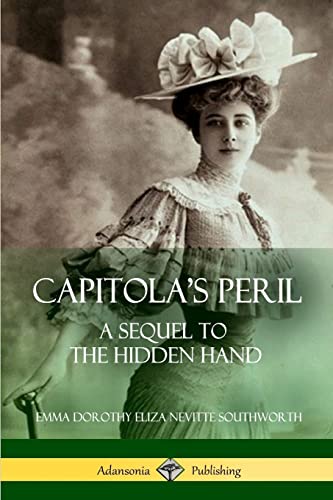 Beispielbild fr Capitola's Peril: A Sequel to 'The Hidden Hand' zum Verkauf von Lucky's Textbooks