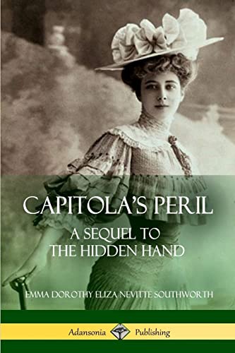 9781387890231: Capitola's Peril: A Sequel to 'The Hidden Hand'
