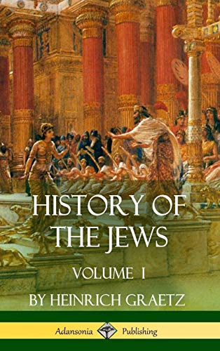 9781387890903: History of the Jews: Volume I (Hardcover)