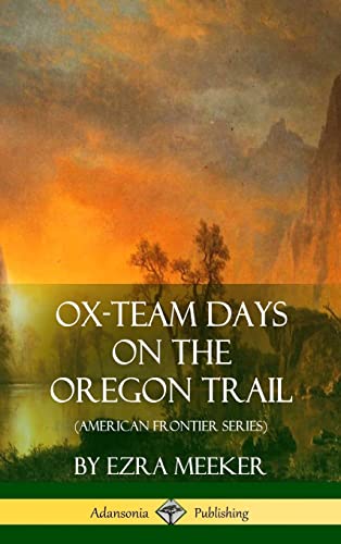 Beispielbild fr Ox-Team Days on the Oregon Trail (American Frontier Series) (Hardcover) zum Verkauf von Lucky's Textbooks