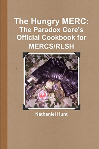 Beispielbild fr The Hungry MERC: The Paradox Core's Official Cookbook for MERCS/RLSH zum Verkauf von California Books