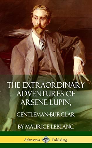 Stock image for The Extraordinary Adventures of Arsene Lupin, Gentleman-Burglar (Hardcover) for sale by ThriftBooks-Atlanta