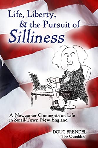 Stock image for Life, Liberty, the Pursuit of Silliness for sale by Blue Vase Books
