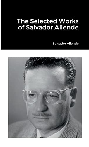 Stock image for The Selected Works of Salvador Allende for sale by GF Books, Inc.