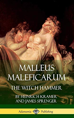 9781387939664: Malleus Maleficarum: The Witch Hammer (Hardcover)