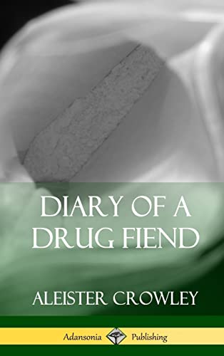 9781387949106: Diary of a Drug Fiend (Hardcover)