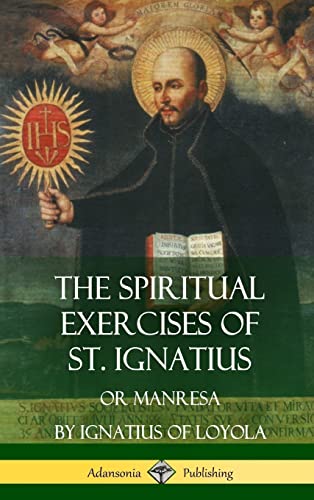Beispielbild fr The Spiritual Exercises of St. Ignatius: Or Manresa (Hardcover) zum Verkauf von Lucky's Textbooks