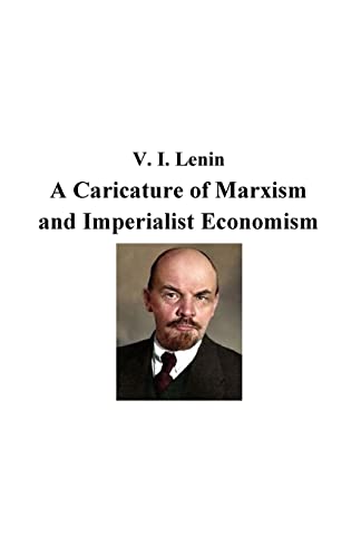 Beispielbild fr A Caricature of Marxism and Imperialist Economism zum Verkauf von GF Books, Inc.