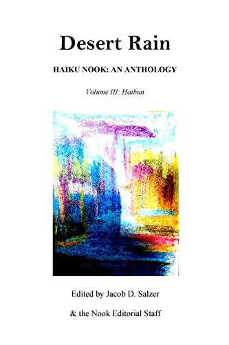 Imagen de archivo de Desert Rain: Haiku Nook: An Anthology: Volume III: Haibun a la venta por Ria Christie Collections