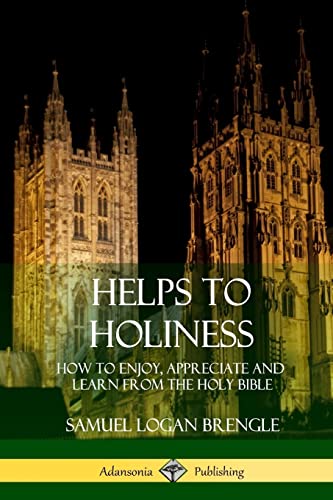Stock image for Helps to Holiness: How to Enjoy, Appreciate and Learn from the Holy Bible for sale by Books Unplugged