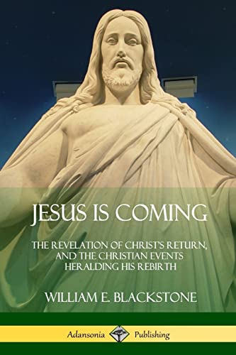Beispielbild fr Jesus Is Coming: The Revelation of Christ's Return, and the Christian Events Heralding His Rebirth zum Verkauf von GF Books, Inc.