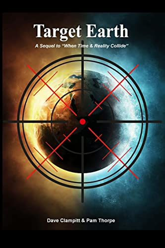 Beispielbild fr Target Earth: A Sequel to "When Time and Reality Collide" zum Verkauf von Lucky's Textbooks