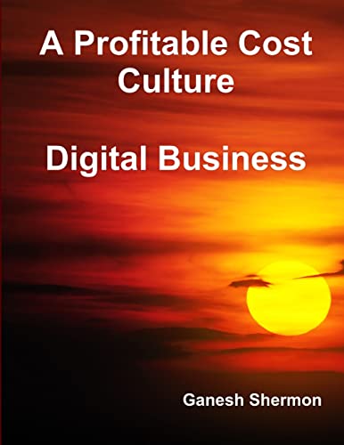 Stock image for A Profitable Cost Culture - Digital Business for sale by Lucky's Textbooks