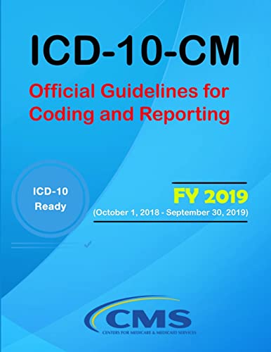 Imagen de archivo de ICD-10-CM: Official Guidelines for Coding and Reporting - FY 2019 (October 1, 2018 - September 30, 2019) a la venta por Lucky's Textbooks