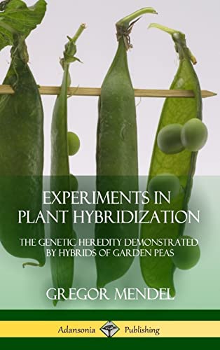 Beispielbild fr Experiments in Plant Hybridization: The Genetic Heredity Demonstrated by Hybrids of Garden Peas (Hardcover) zum Verkauf von Books From California