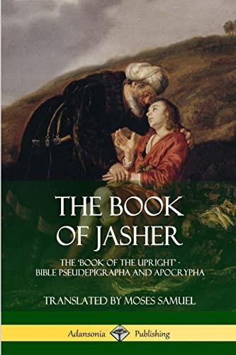 9781387998050: The Book of Jasher: The ‘Book of the Upright’ - Bible Pseudepigrapha and Apocrypha
