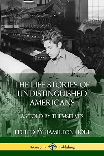 Stock image for The Life Stories of Undistinguished Americans: As Told by Themselves for sale by Lucky's Textbooks