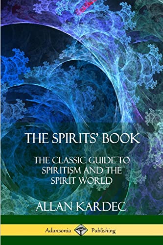9781387998883: The Spirits’ Book: The Classic Guide to Spiritism and the Spirit World
