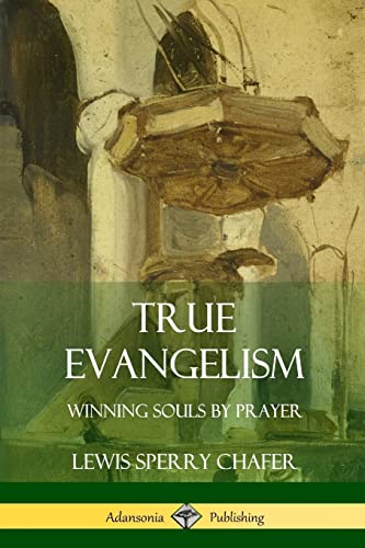 Beispielbild fr True Evangelism: Winning Souls by Prayer zum Verkauf von GF Books, Inc.