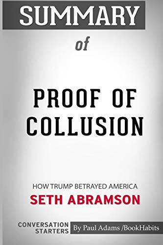 9781388000202: Summary of Proof of Collusion: How Trump Betrayed America by Seth Abramson: Conversation Starters