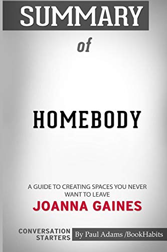 Beispielbild fr Summary of Homebody : A Guide to Creating Spaces You Never Want to Leave by Joanna Gaines: Conversation Starters zum Verkauf von Buchpark