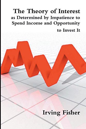 9781388179403: The Theory of Interest as Determined by Impatience to Spend Income and Opportunity to Invest It