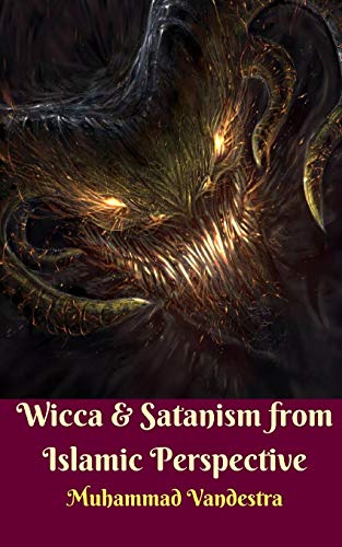 Imagen de archivo de Wicca and Satanism from Islamic Perspective a la venta por Lucky's Textbooks