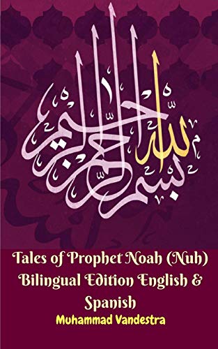 Imagen de archivo de Tales of Prophet Noah Nuh Bilingual Edition English Spanish a la venta por PBShop.store US