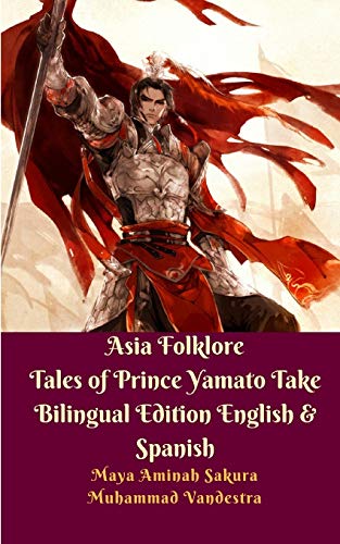 9781388645854: Asia Folklore Tales of Prince Yamato Take Bilingual Edition English and Spanish