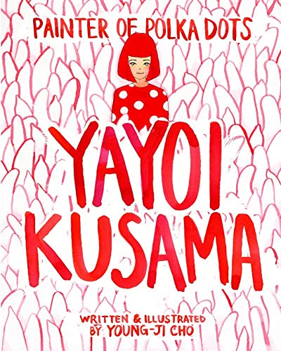 Stock image for Painter of Polka Dots: Yayoi Kusama for sale by HPB-Ruby