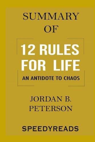 Stock image for Summary of 12 Rules for Life: An Antidote to Chaos by Jordan B. Peterson - Finish Entire Book in 15 Minutes for sale by SecondSale