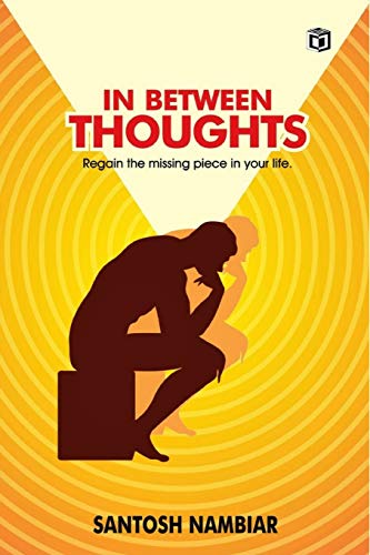 9781388865115: IN BETWEEN THOUGHTS: Regain the missing piece in your life