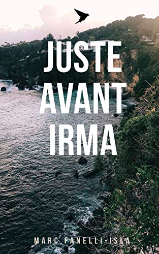 Beispielbild fr Juste avant Irma (French Edition) zum Verkauf von Lucky's Textbooks