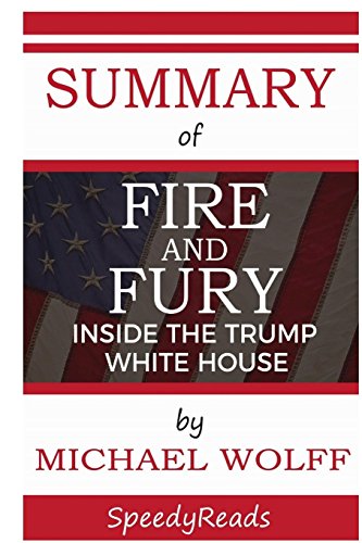 Stock image for Summary of Fire and Fury: Inside the Trump White House by Michael Wolff - Finish Entire Book in 15 Minutes for sale by WorldofBooks